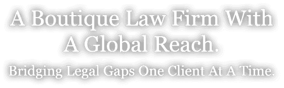A Boutique law Firm With A global reach Briging Legal Gaps One Client A Time